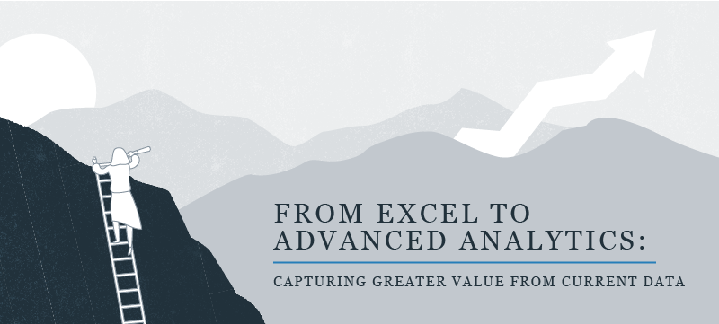 Excel to Advanced Analytics_ Capturing greater value from current data